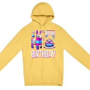 Bruh Its My Birthday Llama Pinata Boy Girl Family Party Bday Premium Pullover Hoodie