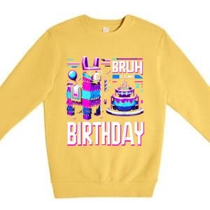 Bruh Its My Birthday Llama Pinata Boy Girl Family Party Bday Premium Crewneck Sweatshirt