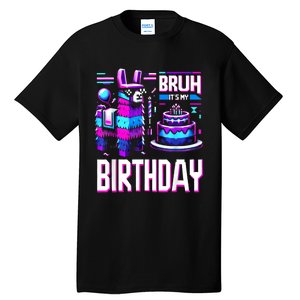 Bruh Its My Birthday Llama Pinata Boy Girl Family Party Bday Tall T-Shirt