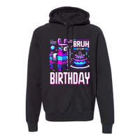 Bruh Its My Birthday Llama Pinata Boy Girl Family Party Bday Premium Hoodie