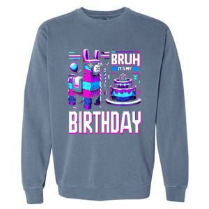 Bruh Its My Birthday Llama Pinata Boy Girl Family Party Bday Garment-Dyed Sweatshirt