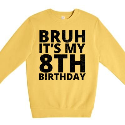 Bruh ItS My 8th Birthday Vintage Party Premium Crewneck Sweatshirt