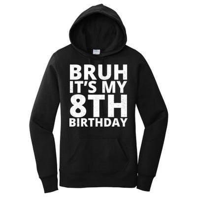 Bruh ItS My 8th Birthday Vintage Party Women's Pullover Hoodie