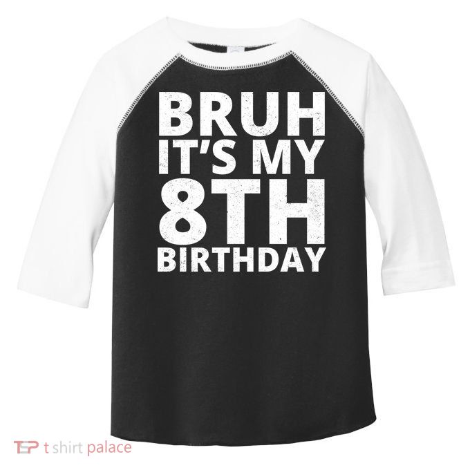 Bruh ItS My 8th Birthday Vintage Party Toddler Fine Jersey T-Shirt