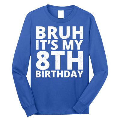 Bruh ItS My 8th Birthday Vintage Party Long Sleeve Shirt