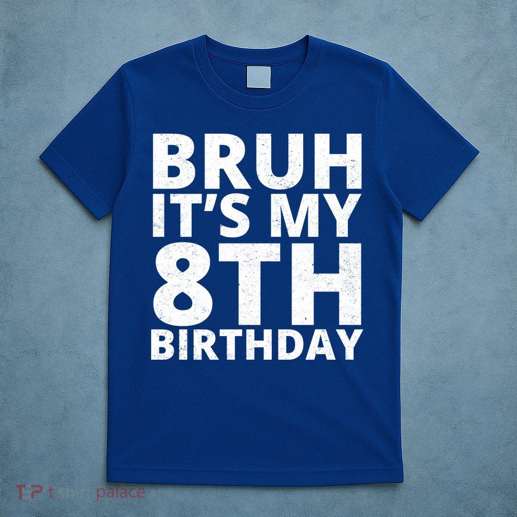 Bruh ItS My 8th Birthday Vintage Party T-Shirt