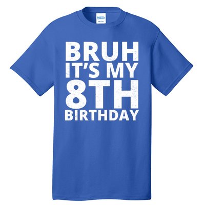 Bruh ItS My 8th Birthday Vintage Party Tall T-Shirt