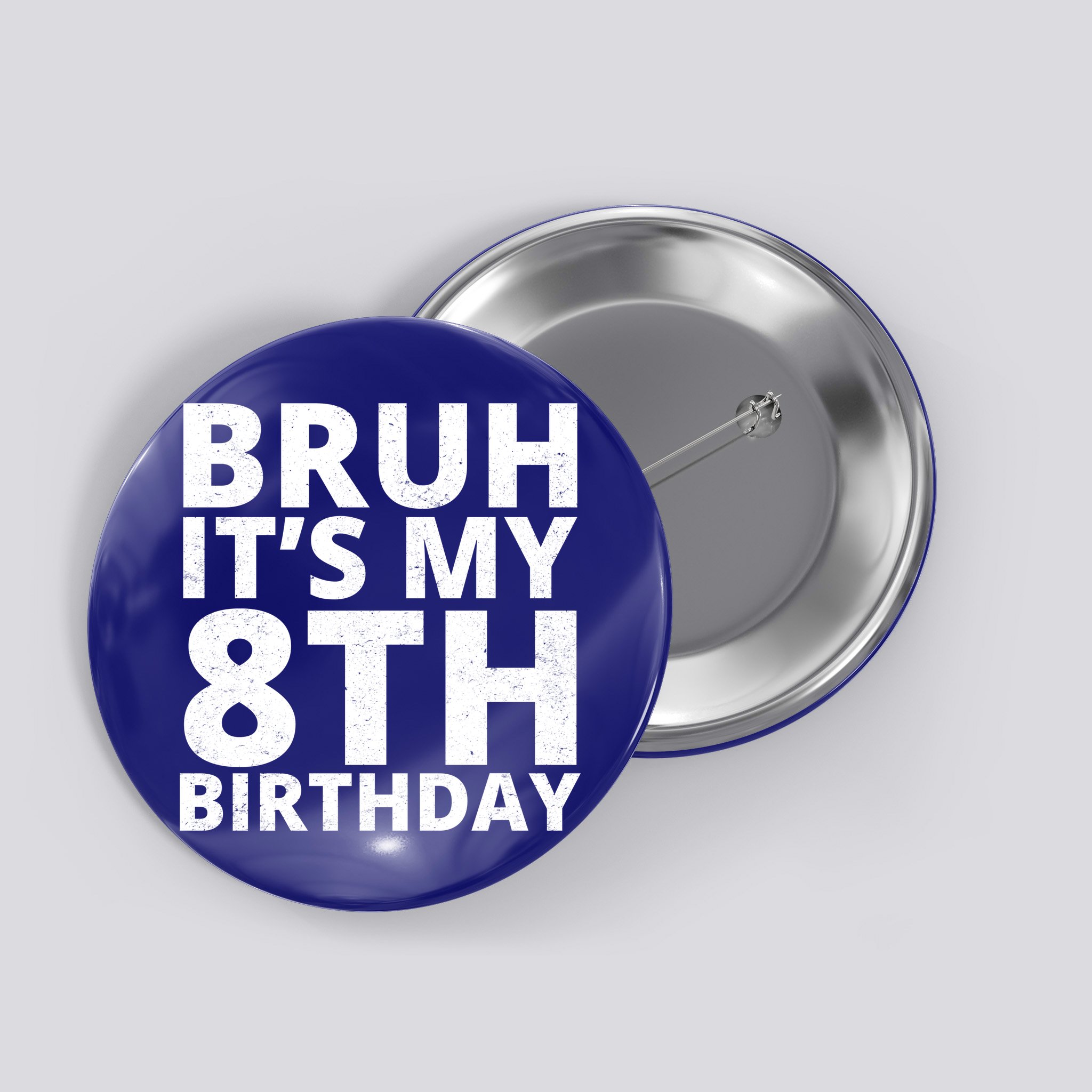 Bruh ItS My 8th Birthday Vintage Party Button