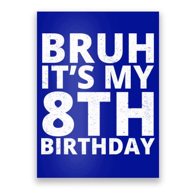 Bruh ItS My 8th Birthday Vintage Party Poster