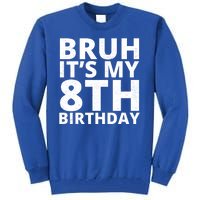 Bruh ItS My 8th Birthday Vintage Party Tall Sweatshirt