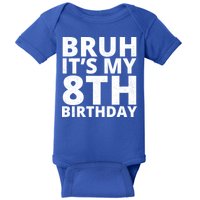Bruh ItS My 8th Birthday Vintage Party Baby Bodysuit