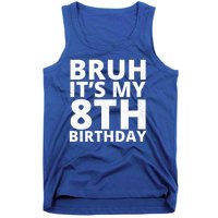 Bruh ItS My 8th Birthday Vintage Party Tank Top