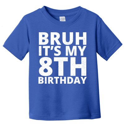 Bruh ItS My 8th Birthday Vintage Party Toddler T-Shirt
