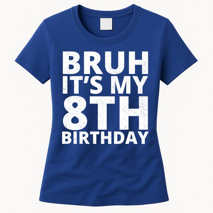 Bruh ItS My 8th Birthday Vintage Party Womens T-Shirt