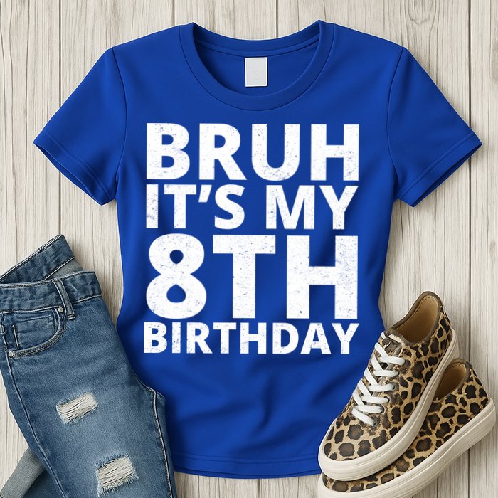 Bruh ItS My 8th Birthday Vintage Party Womens T-Shirt