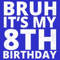Bruh ItS My 8th Birthday Vintage Party Womens T-Shirt