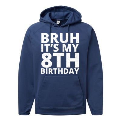 Bruh ItS My 8th Birthday Vintage Party Performance Fleece Hoodie