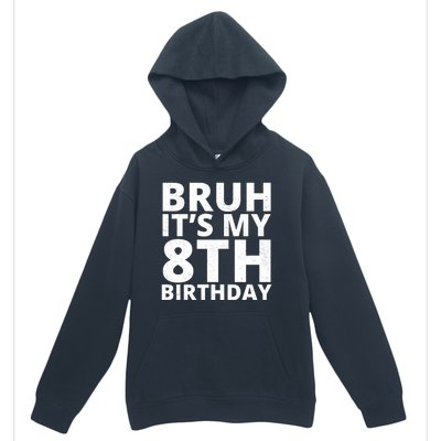 Bruh ItS My 8th Birthday Vintage Party Urban Pullover Hoodie