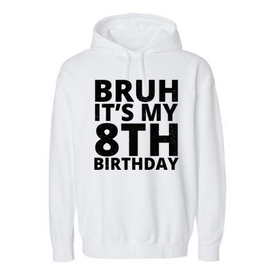 Bruh ItS My 8th Birthday Vintage Party Garment-Dyed Fleece Hoodie