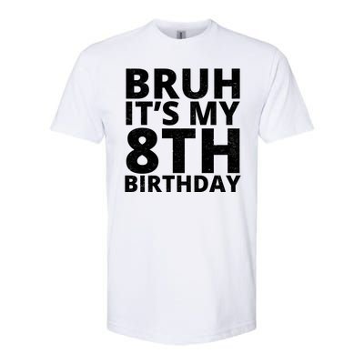 Bruh ItS My 8th Birthday Vintage Party Softstyle CVC T-Shirt