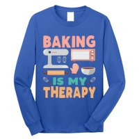 Baking Is My Therapy Funny Baker's Funny Gift Long Sleeve Shirt