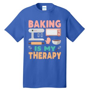 Baking Is My Therapy Funny Baker's Funny Gift Tall T-Shirt