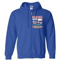 Baking Is My Therapy Funny Baker's Funny Gift Full Zip Hoodie