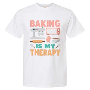 Baking Is My Therapy Funny Baker's Funny Gift Garment-Dyed Heavyweight T-Shirt