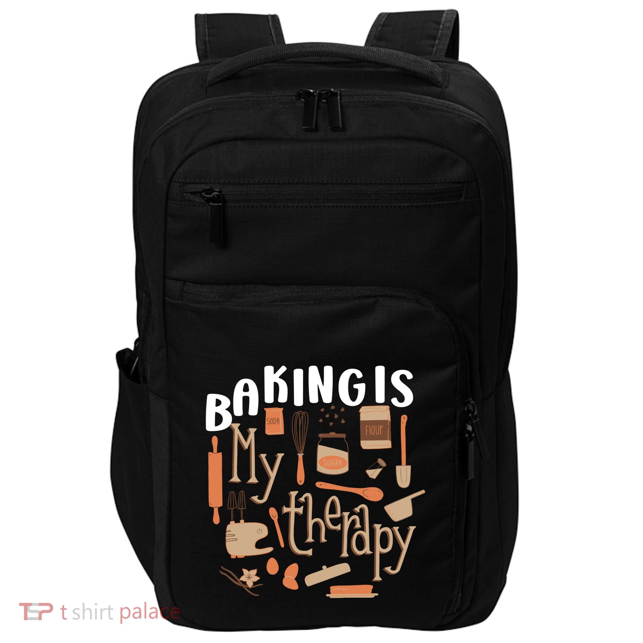 Baking Is My Therapy Bakers Funny Baking Lovers Bakery Owner Gift Impact Tech Backpack