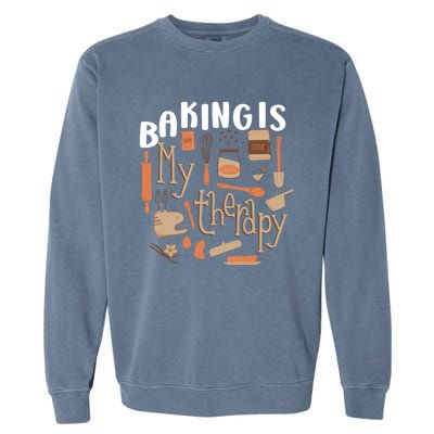 Baking Is My Therapy Bakers Funny Baking Lovers Bakery Owner Gift Garment-Dyed Sweatshirt