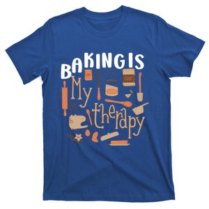 Baking Is My Therapy Bakers Funny Baking Lovers Bakery Owner Gift T-Shirt