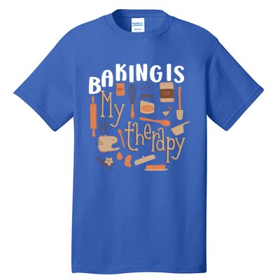 Baking Is My Therapy Bakers Funny Baking Lovers Bakery Owner Gift Tall T-Shirt