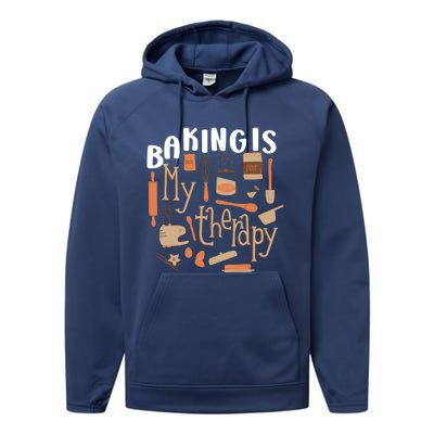 Baking Is My Therapy Bakers Funny Baking Lovers Bakery Owner Gift Performance Fleece Hoodie