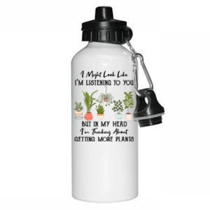 But In My Head IM Thinking About Getting More Plants Aluminum Water Bottle