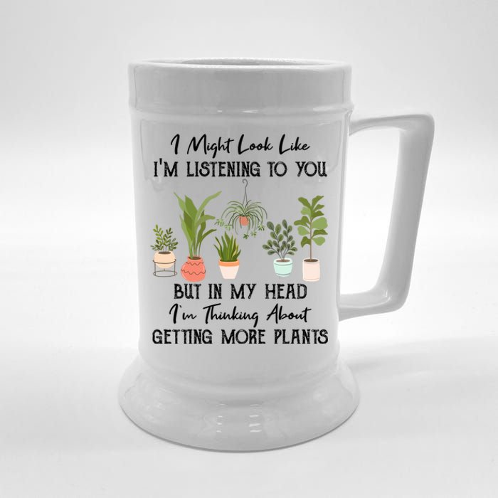 But In My Head IM Thinking About Getting More Plants Beer Stein