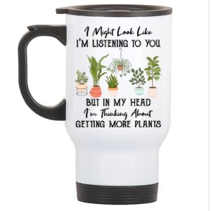 But In My Head IM Thinking About Getting More Plants Stainless Steel Travel Mug