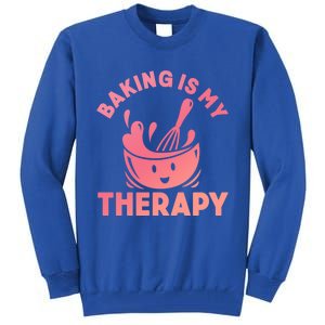 Baking Is My Therapy Bakers Funny Baking Lovers Bakery Owner Great Gift Tall Sweatshirt