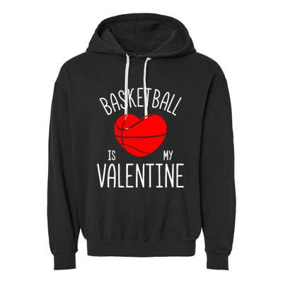 Basketball is My Valentine Garment-Dyed Fleece Hoodie