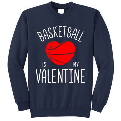 Basketball is My Valentine Sweatshirt