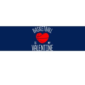 Basketball is My Valentine Bumper Sticker