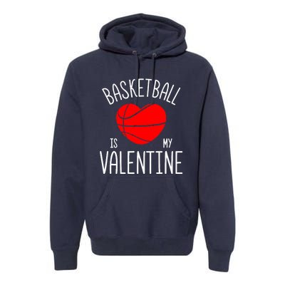 Basketball is My Valentine Premium Hoodie