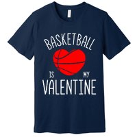 Basketball is My Valentine Premium T-Shirt