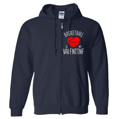 Basketball is My Valentine Full Zip Hoodie