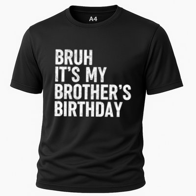 Bruh ItS My BrotherS Birthday Funny Bday Sarcastic Sister Performance Shirt