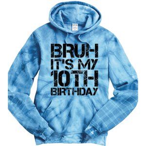 Bruh Its My 10th Birthday 10th Year Old 10yr Birthday Boy Tie Dye Hoodie