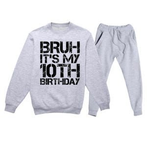 Bruh Its My 10th Birthday 10th Year Old 10yr Birthday Boy Premium Crewneck Sweatsuit Set