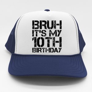 Bruh Its My 10th Birthday 10th Year Old 10yr Birthday Boy Trucker Hat