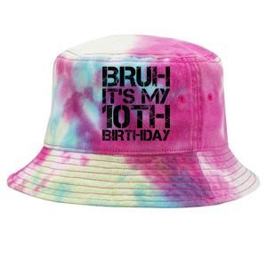 Bruh Its My 10th Birthday 10th Year Old 10yr Birthday Boy Tie-Dyed Bucket Hat