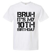 Bruh Its My 10th Birthday 10th Year Old 10yr Birthday Boy Garment-Dyed Heavyweight T-Shirt