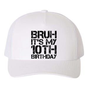 Bruh Its My 10th Birthday 10th Year Old 10yr Birthday Boy Yupoong Adult 5-Panel Trucker Hat